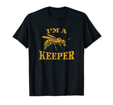 Load image into Gallery viewer, Honeybee Beekeeping Beekeeper T Shirt I'm a Keeper
